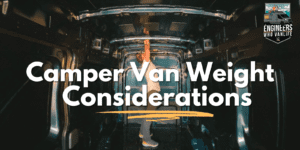 Campervan GWVR and weight considerations