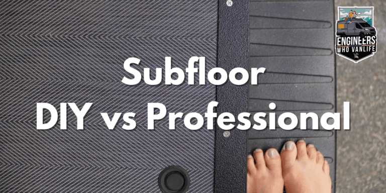 DIY vs Professional Camper Van Subfloor