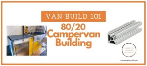 extruded aluminum campervan build guide for beginners