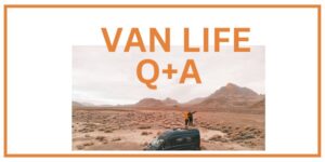 Van Life Q+A