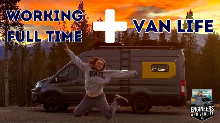 TIPS for doing Van Life with a Full Time Job