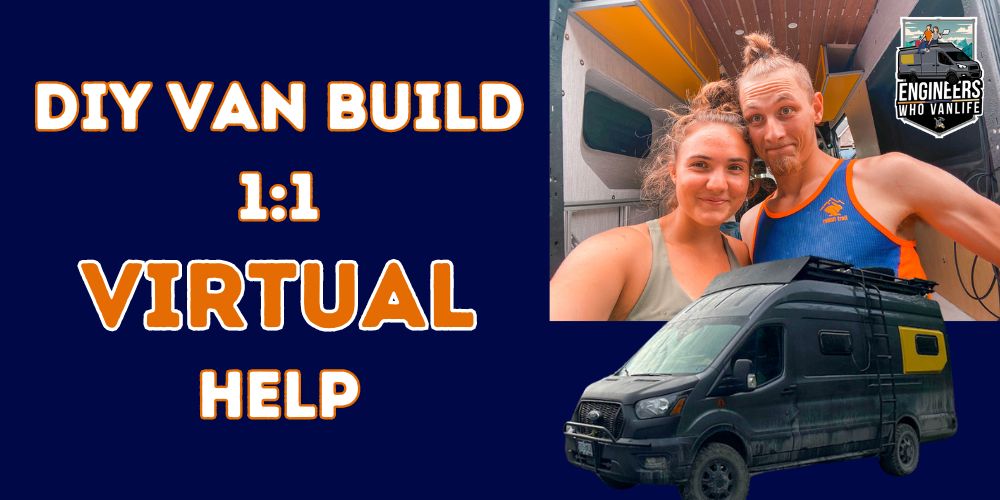 Virtual Consulting and Help for Your DIY Van Build from the Engineers who Van Life