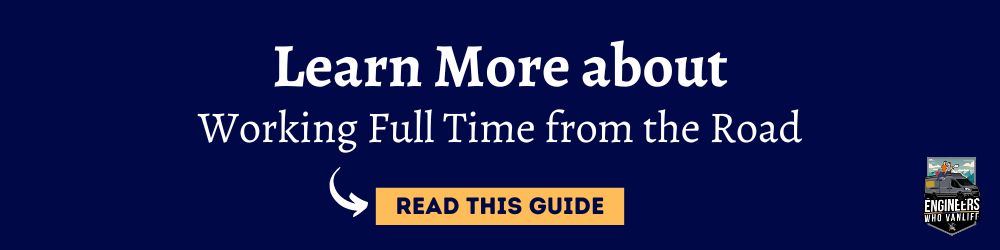Learn More: Our Guide to How to Work Full Time from the Road